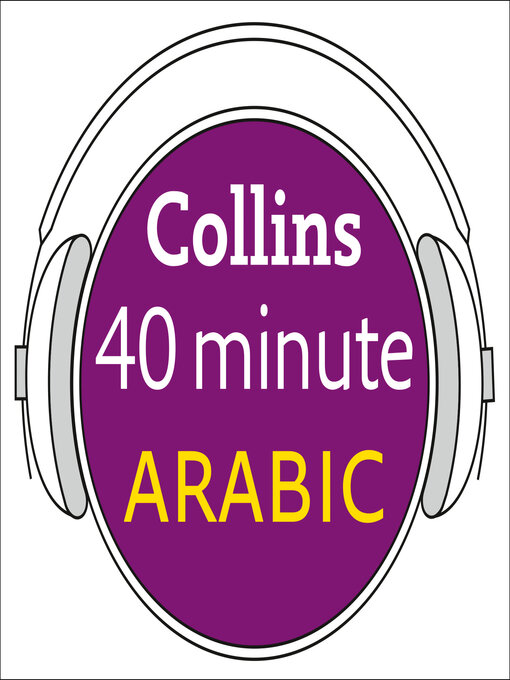 Title details for Arabic in 40 Minutes by Collins Dictionaries - Available